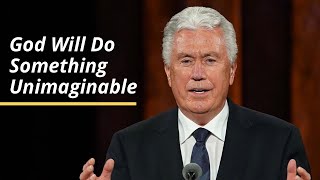 God Will Do Something Unimaginable  Dieter F Uchtdorf  October 2020 [upl. by Demaggio]