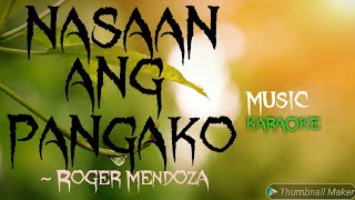 ROGER MENDOZA  NASAAN ANG PANGAKO  karaoke [upl. by Akimas]