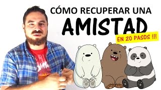 Como recuperar una amistad En 20 pasos [upl. by Nakeber]