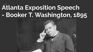 Booker T WashingtonAtlanta Exposition Speech [upl. by Anjanette]