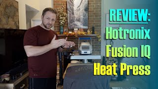 REVIEW  HOTRONIX FUSION IQ HEAT PRESS [upl. by Avril]