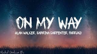 Alan Walker Sabrina Carpenter amp Farruko  On My Way Lyrics [upl. by Letniuq]