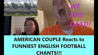 Americans React to FUNNIEST ENGLISH FOOTBALL CHANTS Couples Reaction [upl. by Lairret468]