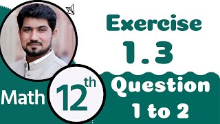 2nd Year Math Ch 1  Class 12 Maths Chapter 1 exercise 13 Question 12  12th Class Math Chapter 1 [upl. by Ahsurej410]