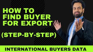 How to find BUYERS for Export  International Buyers Data For Export Import Business StepByStep [upl. by Juline999]