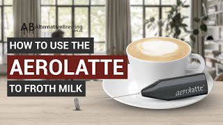 How To Use the AeroLatte To Froth Milk [upl. by Orazal]