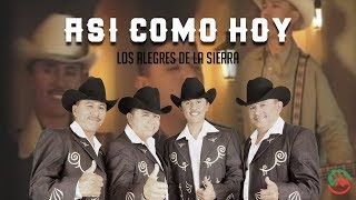 LOS ALEGRES DE LA SIERRA ASI COMO HOY LYRIC [upl. by Rriocard]