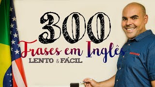 300 frases em inglês  Lento e fácil [upl. by Oyek]