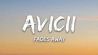 Avicii  Fades Away Lyrics ft Noonie Bao [upl. by Neeoma857]