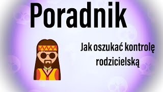 Poradnik1 jak oszukać kontrolę rodzicielską [upl. by Timus]