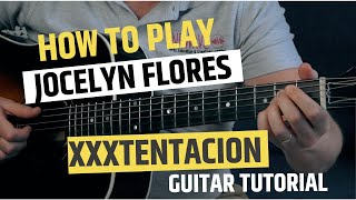 Jocelyn Flores XXXTentacion Guitar Tutorial For Beginners  Jocelyn Flores Guitar Chords [upl. by Fabron]