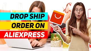 How to Place a Drop Ship Order on AliExpress 🔥 AliExpress Dropshipping Advice [upl. by Uehttam20]