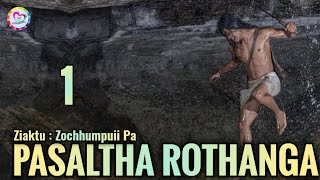 Pasaltha Rothanga  1  Pasaltha Thawnthu Ngaihnawm [upl. by Calysta]