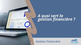 A quoi sert la gestion financière [upl. by Gibb]