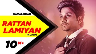 Rattan Lamiyan  Full Audio Song   Kamal Khan  Speed Records [upl. by Rivy]