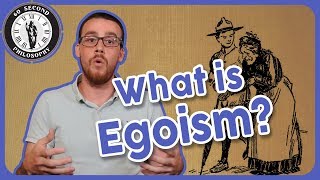 What is Egoism [upl. by Nnylyaj56]