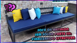 COMO FAZER SOFA DE METALON AREA EXTERNA SEM SOLDA PARTE 3 [upl. by Htnamas249]