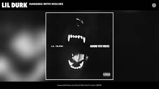 Lil Durk  Hanging With Wolves Official Audio [upl. by Ladiv]