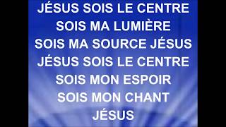 JÉSUS SOIS LE CENTRE  LTC [upl. by Ralf]