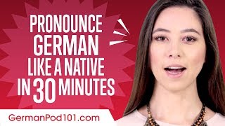 How to Pronounce German Like a Native Speaker [upl. by Einafets]