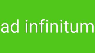 Ad Infinitum Definition amp Meaning [upl. by Rollet]