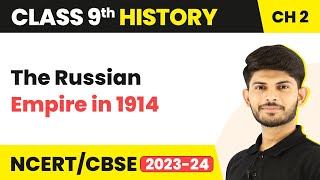 Class 9 History Chapter 2  The Russian Empire in 1914 202324 [upl. by Nitsyrc]