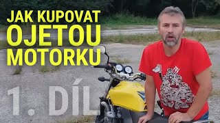 Jak kupovat ojetou motorku  1 díl [upl. by Samy]