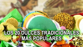 Los 20 dulces Mexicanos tradicionales más populares [upl. by Hilbert807]