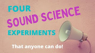 4 Fun Sound Science Experiment That Anyone Can Do [upl. by Karlyn]