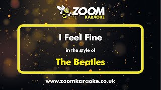 The Beatles  I Feel Fine  Karaoke Version from Zoom Karaoke [upl. by Huntley5]