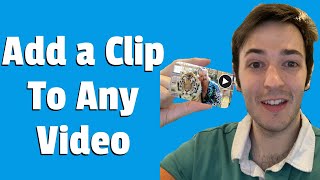 How to Add a Clip To Any Video 2021 [upl. by Airegin534]