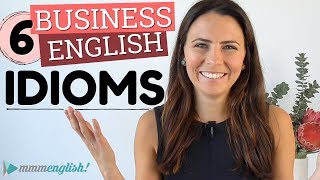 6 NEW English IDIOMS 💼 Business English Vocabulary [upl. by Immij129]