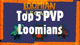 Top 5 Best PVP Loomians [upl. by Lednahc291]