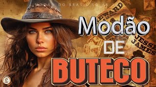 MODÃO DE BUTECO • MODA CAIPIRA • SÓ AS MELHORES  SERTANEJO [upl. by Kcor]