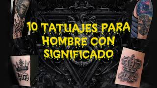 10 TATUAJES PARA HOMBRE Y SU SIGNIFICADO 🔥 parte 1 actualizado 2020 [upl. by Haveman]