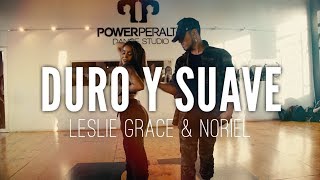 DURO Y SUAVE  LESLIE GRACE amp NORIEL  Choreography by Seba Carreño amp Xiomara Herrera [upl. by Gnet836]