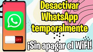 Como DESACTIVAR WhatsApp TEMPORALMENTE sin borrarlo [upl. by Eilasor]