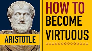 Aristotle Virtue Habit and the Mean [upl. by Eltsirc]