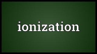 Ionization Meaning [upl. by Tam]