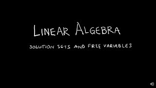 Linear Algebra 122 Solution Sets and Free Variables [upl. by Gambrill]