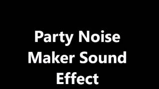 Party Noise Maker Sound Effect [upl. by Aelsel]