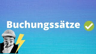 Buchungssätze einfach erklärt  Der einfache Buchungssatz [upl. by Xenia]