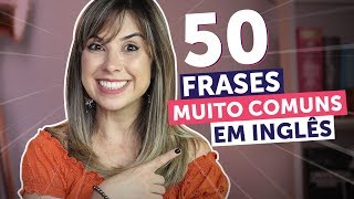 50 FRASES ESSENCIAIS EM INGLÊS em 10 minutos  Inglês para Iniciantes [upl. by Aunson758]