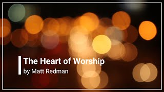 When the Music Fades The Heart of Worship with Lyrics Matt Redman [upl. by Rothmuller5]