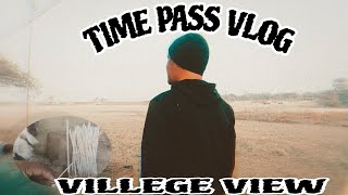 TIME PASS VLOG II VILLEGE VIEW II KOIBA CHATPA [upl. by Hessney]