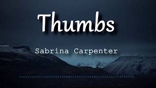 Sabrina Carpenter  Thumbs Lyrics Video [upl. by Sophey344]