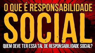 O Que é Responsabilidade Social [upl. by Madella]