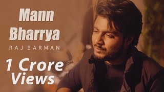 Mann Bharryaa  Raj Barman  Unplugged Cover [upl. by Groves]