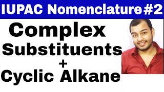 11 chap 12  IUPAC Nomenclature 02  Complex Substituents and cYcLo Alkanes JEE MAINSNEET [upl. by Izaak]