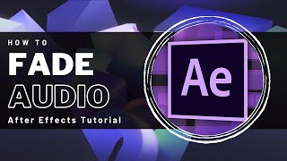 After Effects  How To Fade Audio In amp Out [upl. by Ern]